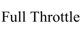 FULL THROTTLE trademark