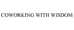 COWORKING WITH WISDOM trademark