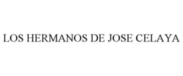 LOS HERMANOS DE JOSE CELAYA trademark
