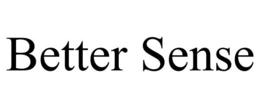 BETTER SENSE trademark