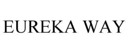 EUREKA WAY trademark