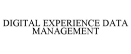 DIGITAL EXPERIENCE DATA MANAGEMENT trademark