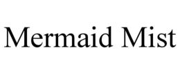 MERMAID MIST trademark