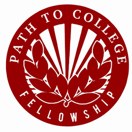 PATH TO COLLEGE FELLOWSHIP trademark