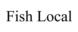 FISH LOCAL trademark