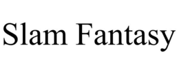 SLAM FANTASY trademark