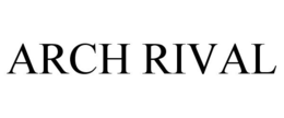 ARCH RIVAL trademark