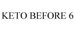 KETO BEFORE 6 trademark