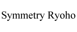 SYMMETRY RYOHO trademark