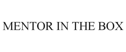 MENTOR IN THE BOX trademark