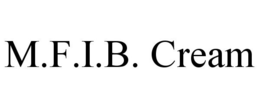 M.F.I.B. CREAM trademark