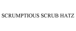 SCRUMPTIOUS SCRUB HATZ trademark