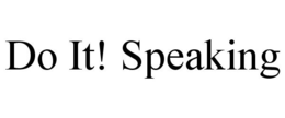 DO IT! SPEAKING trademark