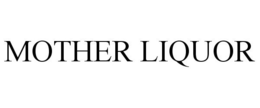 MOTHER LIQUOR trademark