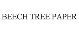 BEECH TREE PAPER trademark