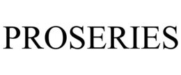 PROSERIES trademark