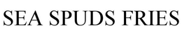 SEA SPUDS FRIES trademark