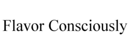 FLAVOR CONSCIOUSLY trademark