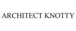ARCHITECT KNOTTY trademark