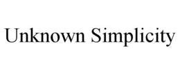 UNKNOWN SIMPLICITY trademark