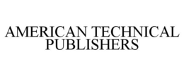 AMERICAN TECHNICAL PUBLISHERS trademark