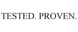 TESTED. PROVEN. trademark