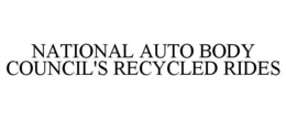NATIONAL AUTO BODY COUNCIL'S RECYCLED RIDES trademark