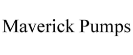 MAVERICK PUMPS trademark