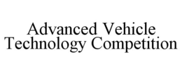 ADVANCED VEHICLE TECHNOLOGY COMPETITION trademark