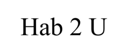 HAB 2 U trademark