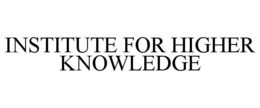 INSTITUTE FOR HIGHER KNOWLEDGE trademark