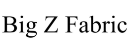 BIG Z FABRIC trademark