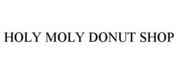 HOLY MOLY DONUT SHOP trademark