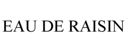 EAU DE RAISIN trademark