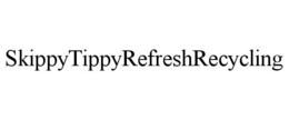 SKIPPYTIPPYREFRESHRECYCLING trademark