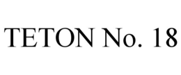 TETON NO. 18 trademark