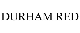 DURHAM RED trademark