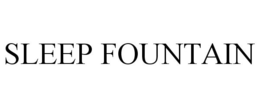 SLEEP FOUNTAIN trademark