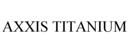 AXXIS TITANIUM trademark