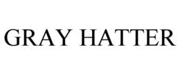 GRAY HATTER trademark