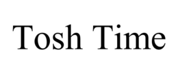 TOSH TIME trademark