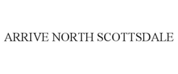 ARRIVE NORTH SCOTTSDALE trademark