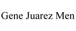 GENE JUAREZ MEN trademark