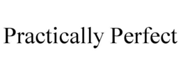 PRACTICALLY PERFECT trademark