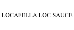 LOCAFELLA LOC SAUCE trademark