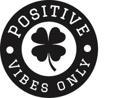 POSITIVE VIBES ONLY trademark
