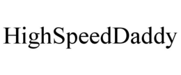 HIGHSPEEDDADDY trademark