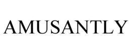 AMUSANTLY trademark