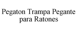 PEGATON TRAMPA PEGANTE PARA RATONES trademark