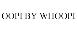 OOPI BY WHOOPI trademark